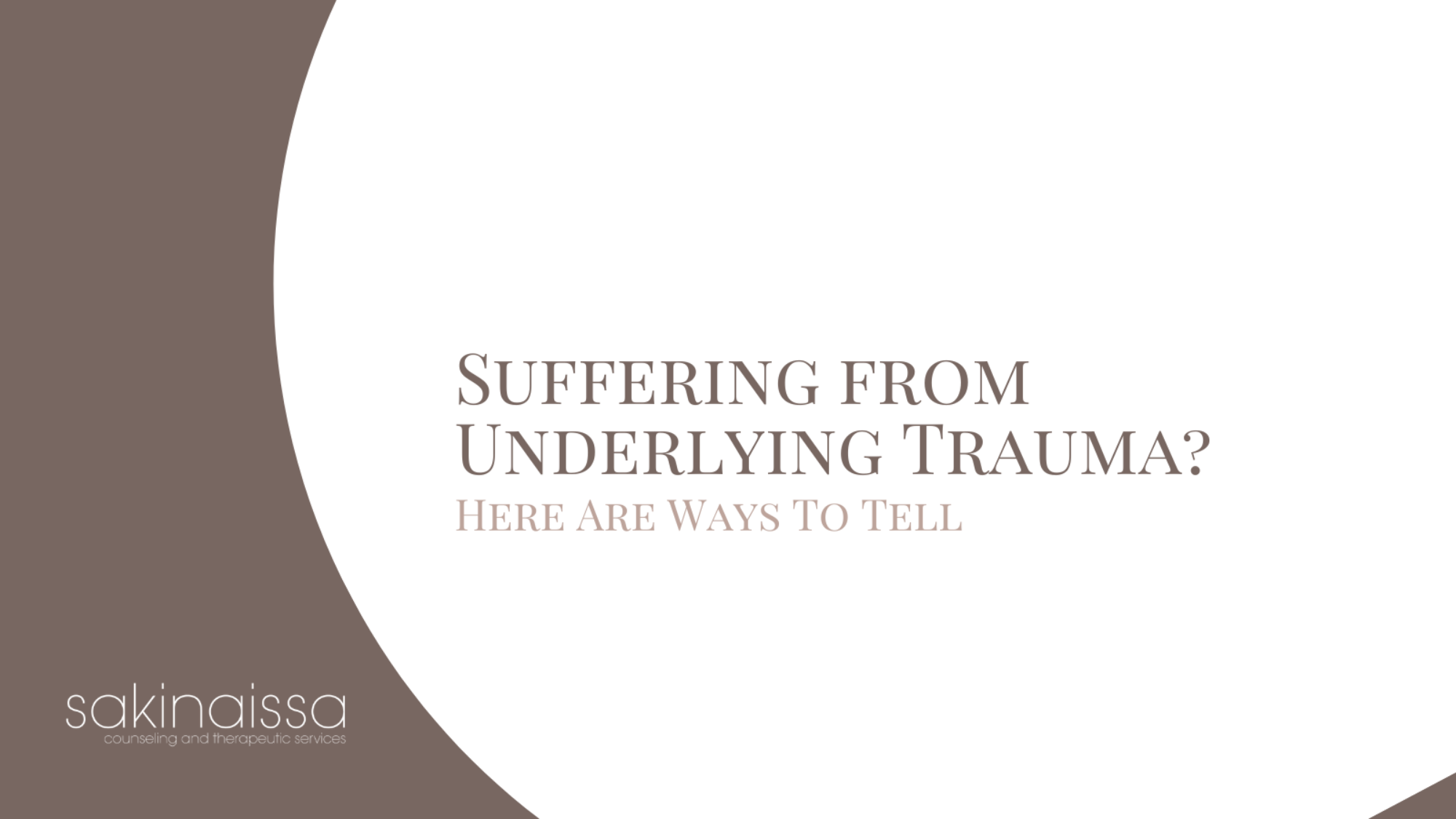 Suffering from Underlying Trauma Here Are Ways To Tell