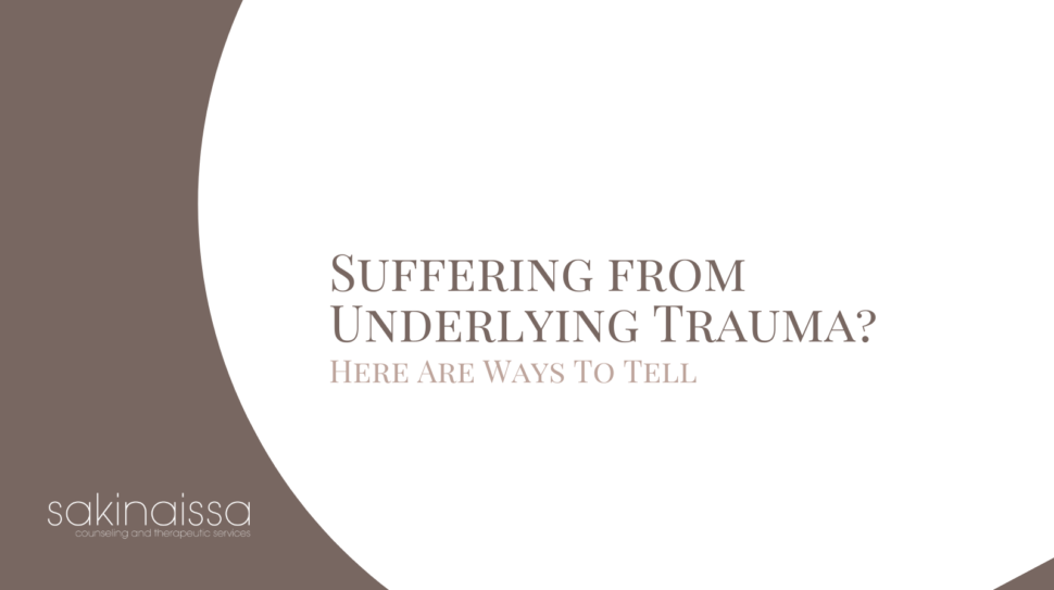 Suffering from Underlying Trauma Here Are Ways To Tell